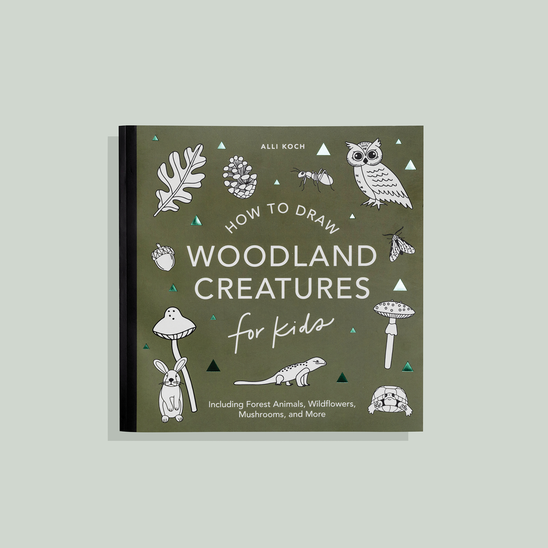 How to Draw for Kids: Mushrooms & Woodland Creatures by Alli Koch