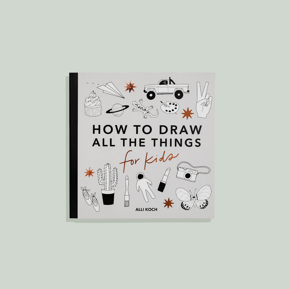 How To Draw All The Things: How To Draw Books For Kids - 45 Tiny
