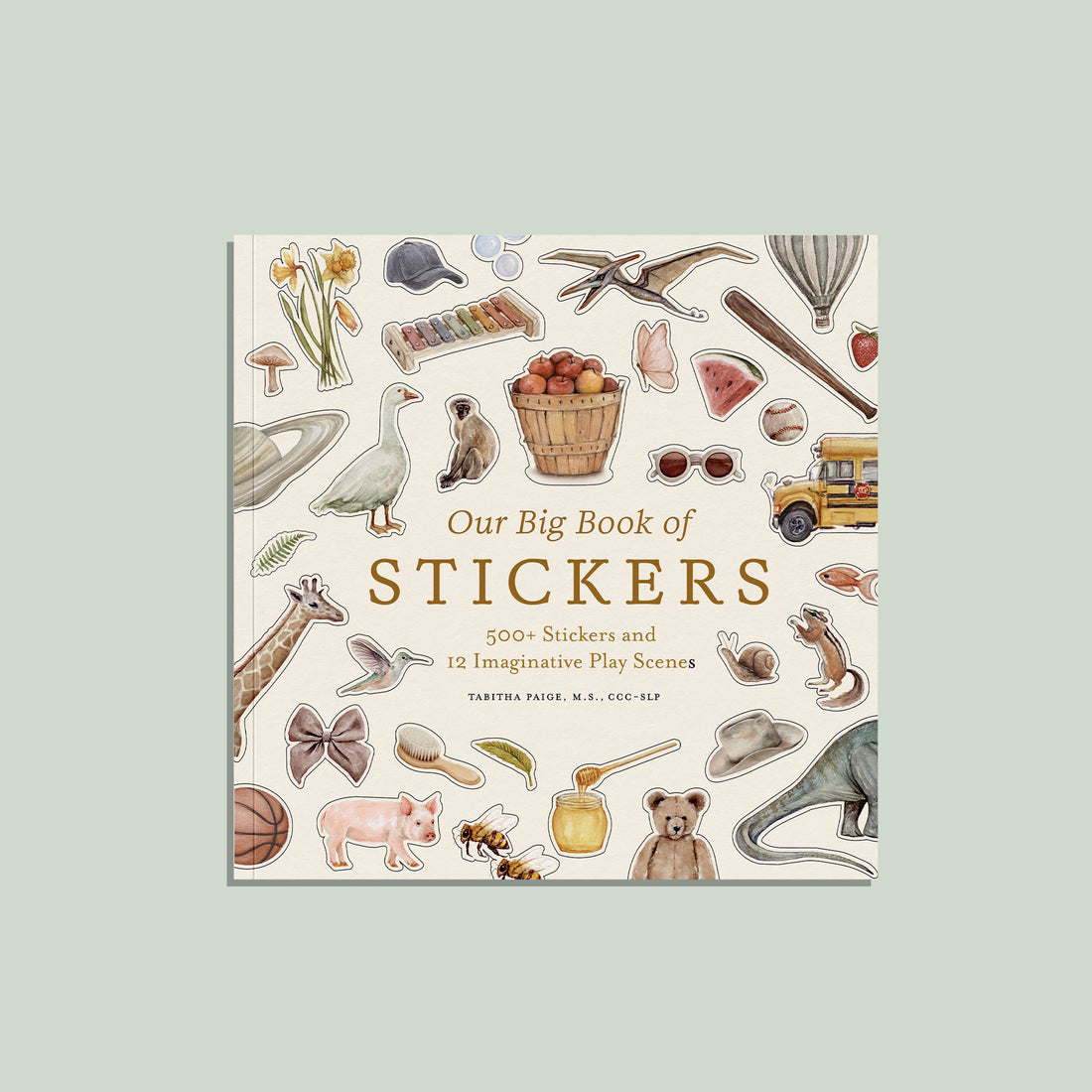 book cover of 'Our Big Book of Stickers' is beige with a variety of stickers featured on the cover of food, transportation, animals, and objects around the house. "500+ Stickers and 12 Imaginative Play Scenes" 