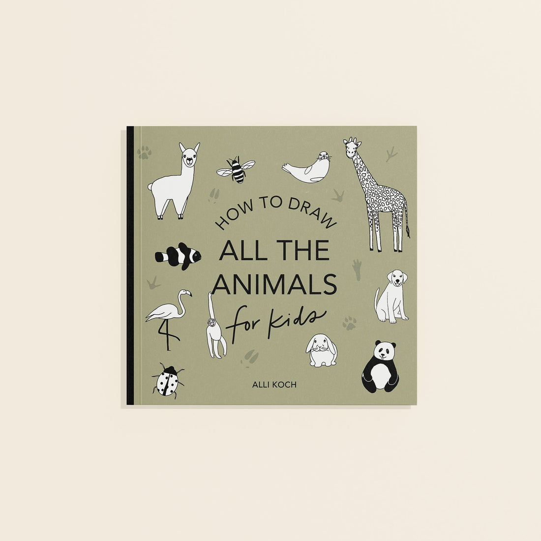 All the Animals: How to Draw Books for Kids