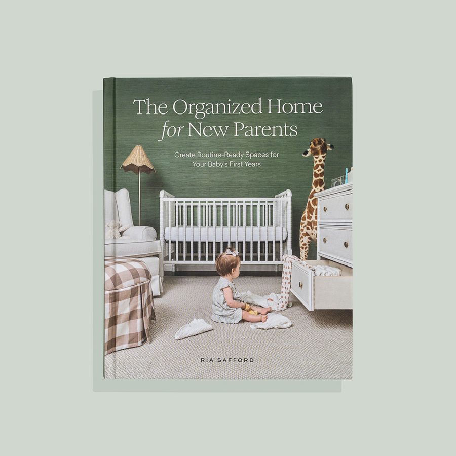 The Organized Home for New Parents by Ría Safford