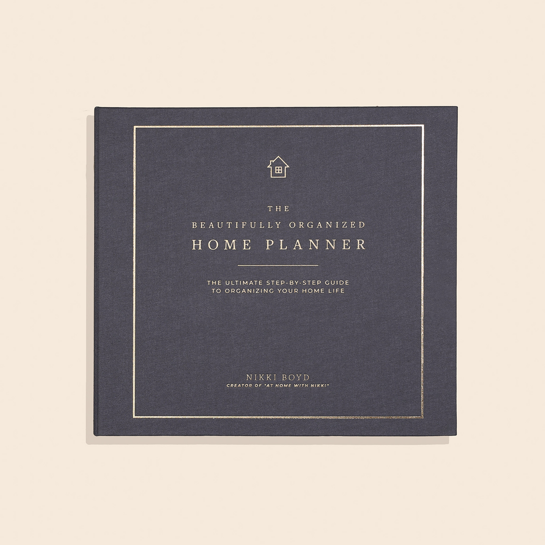 The Beautifully Organized Home Planner by Nikki Boyd