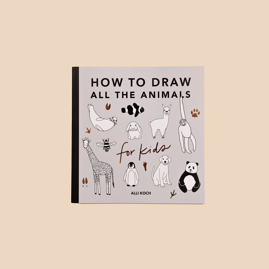 How To Draw All The Animals by Alli Koch