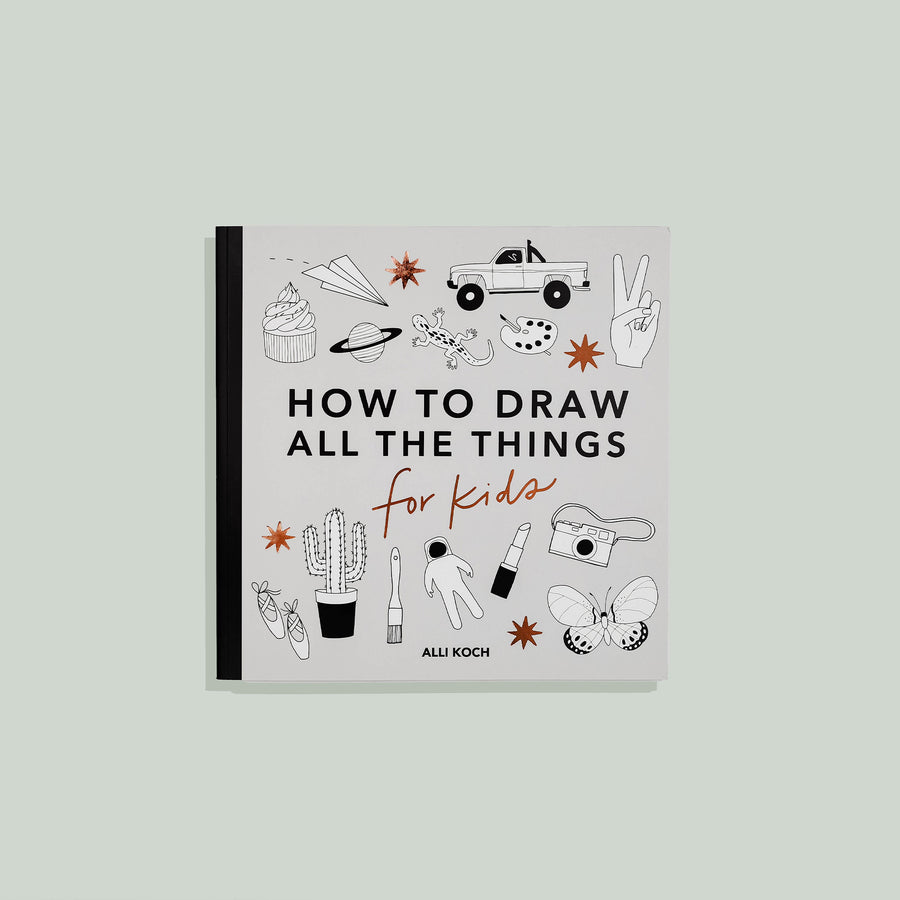 How To Draw All The Things by Alli Koch