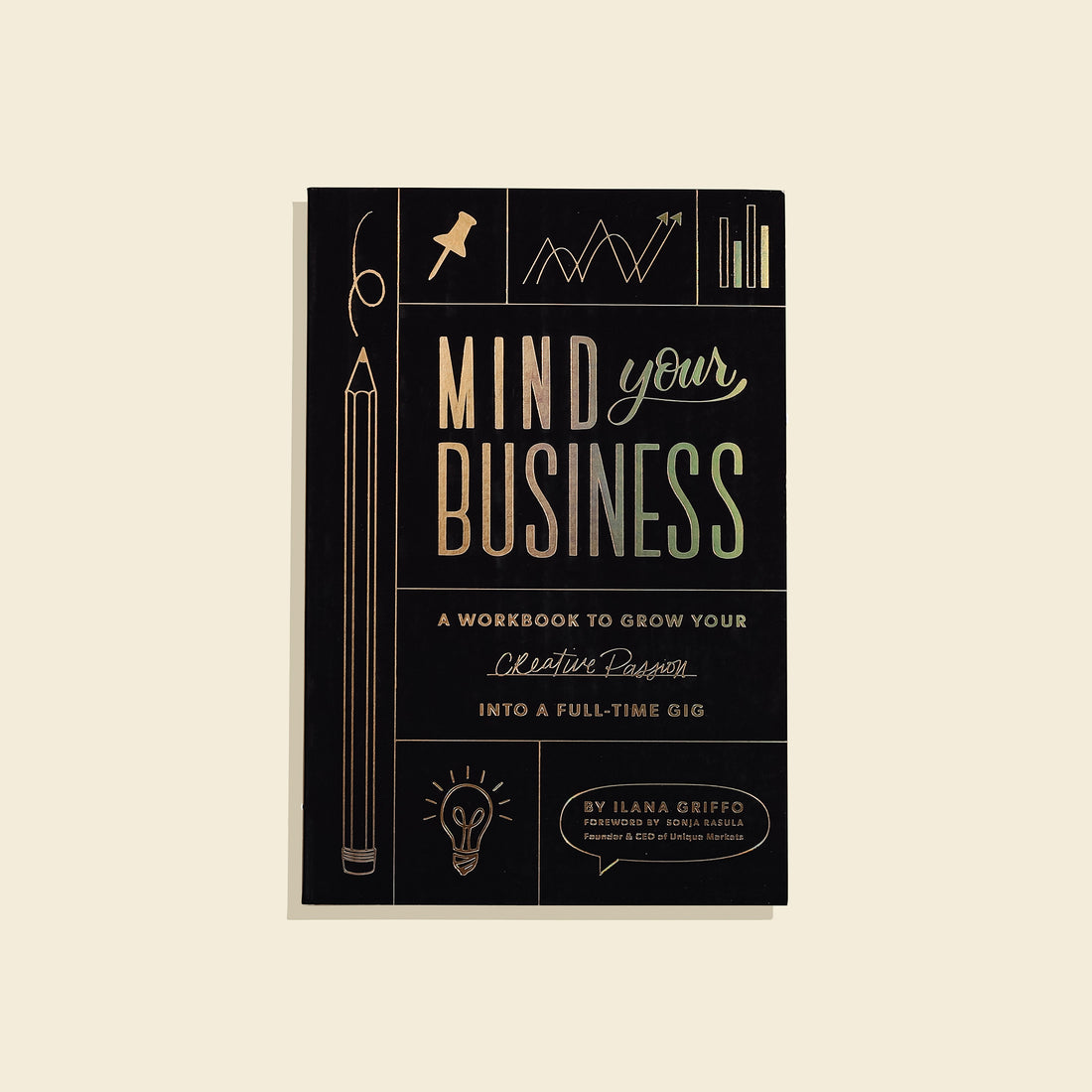 Mind Your Business Creative Workbook by Ilana Griffo