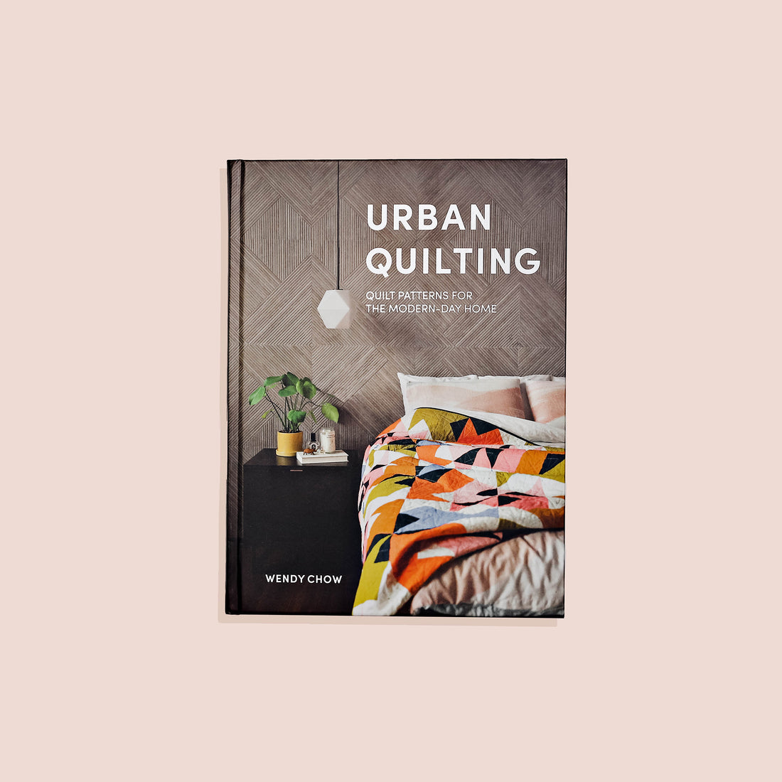 Urban Quilting Patterns Book by Wendy Chow